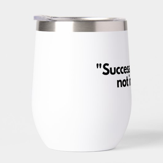 Erfolg ist gebrannter Tumbler - Sippen Sie auf den (Rechts)