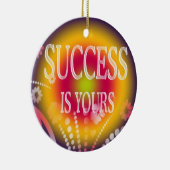 Erfolg ist Zitat des Wort-Yours-3 Keramik Ornament (Rechts)