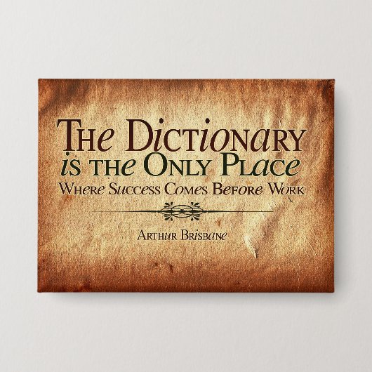 Erfolg kommt vor der Arbeit Button (Vorderseite)