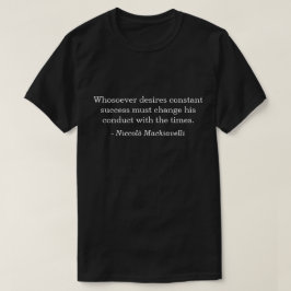 Erfolg Niccolo Machiavelli Zitat T-Shirt