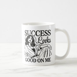 Erfolg sieht gut aus für mich - Ermächtigung Kaffeetasse