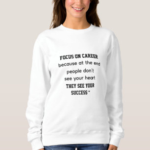 Erfolg Sprechen Lassen, Gemessen an Ergebnissen. K Sweatshirt