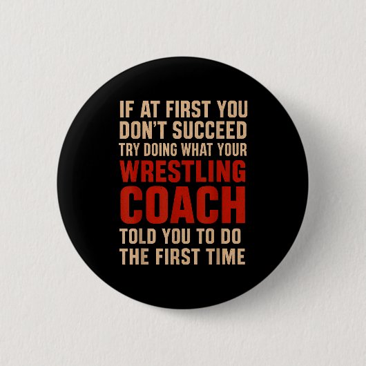 Erfolg Versuche, das zu tun, was dein Wrestling-Tr Button (Vorderseite)