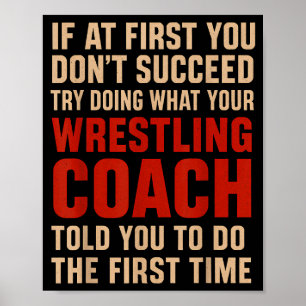 Erfolg Versuchen Sie, was Ihr Wrestling-Trainer Ih Poster