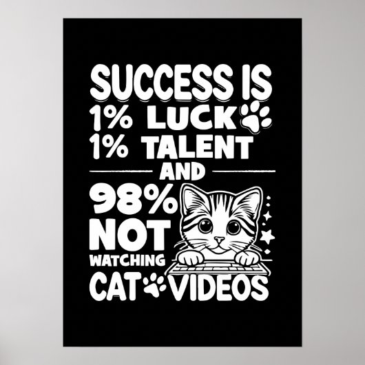 Erfolg vs. Cat Videos - Funny Niedlich Motivierend Poster (Vorne)