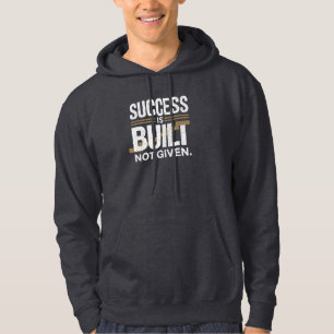 Erfolg wird erarbeitet, nicht geschenkt hoodie