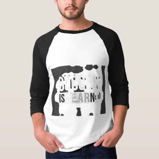 Erfolg wird verdient T-Shirt (Vorderseite)