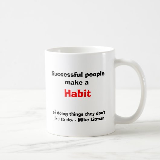 Erfolgreiche Leute machen eine Gewohnheit Kaffeetasse (Rechts)