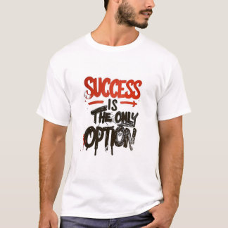 Erfolgsmöglichkeit. T-Shirt