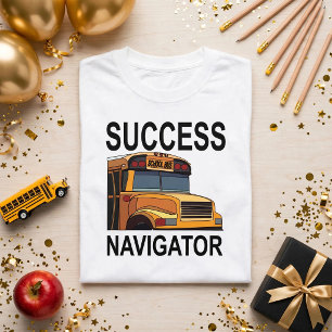 Erfolgsnavigator Schulbusfahrer T-Shirt