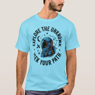 ErforscheDasUnbekannte Jenseits des Bekannten Astr T-Shirt