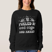 Erfrischung durch Kaffee und Angstkaffee Sweatshirt (Vorderseite)