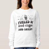Erfrischung durch Kaffee und Angstkaffee Sweatshirt (Vorderseite)