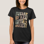 Erfrischung durch Kaffee und Angstkaffee T-Shirt (Vorderseite)
