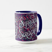 Ergeben Sie sich der Serendipität Tasse (VorderseiteRechts)