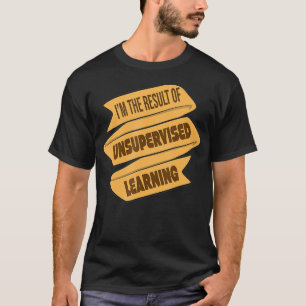 Ergebnis des unbeaufsichtigten Lernmaschinenlernen T-Shirt