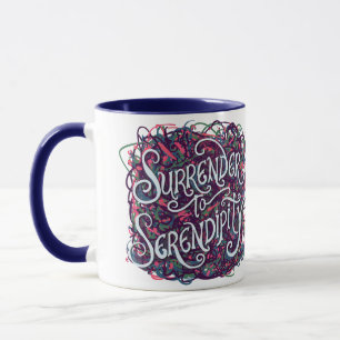 Ergib dich der Serendipität Tasse