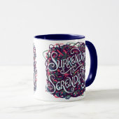 Ergib dich der Serendipität Tasse (VorderseiteRechts)