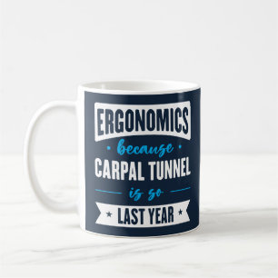 Ergonomie, weil der Karpaltunnel das letzte Jahr i Kaffeetasse