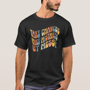Ergreife Chancen Mache Fehler Werde Chaotisch Retr T-Shirt