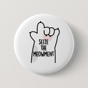 Ergreife Den Augenblick Positive Katzen Wortspiel Button