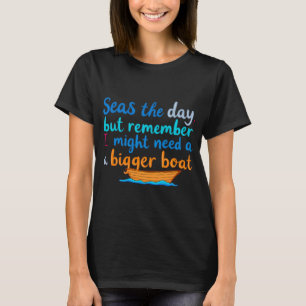 Ergreife Den Tag, An Dem Ich Ein Größeres Boot Bra T-Shirt