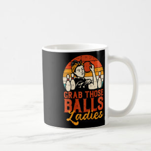 Ergreift jene Damen Bowling Vintage Bowlerin Mutte Kaffeetasse