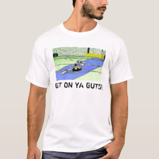Erhalten Sie auf ya Eingeweiden T-Shirt