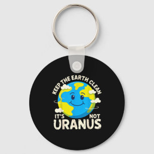 Erhalten Sie die Erde sauber, nicht Uranus Umwelts Schlüsselanhänger