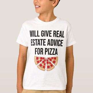 Erhalten Sie echte Anwesen-Ratschläge für Pizza - T-Shirt