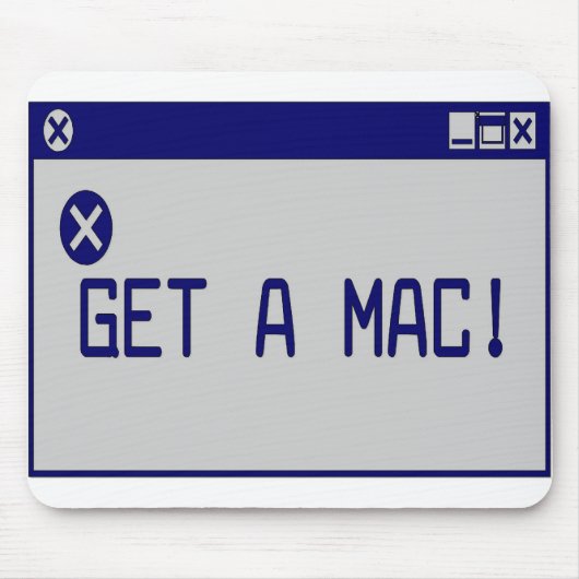 Erhalten Sie ein Mac! Mousepad (Vorne)