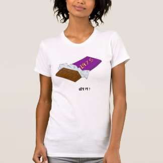 ERHALTEN SIE ES? : SCHOKOLADE T-Shirt