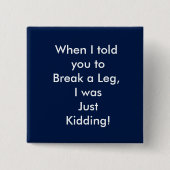 erhalten Sie gut, lustig, Bein, Button (Vorderseite)