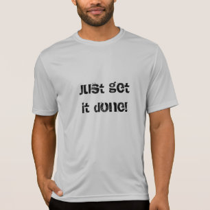 Erhalten Sie ihm getanen T - Shirt