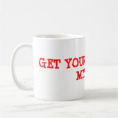 ERHALTEN SIE IHRE HÄNDE WEG VON MEINER TASSE (Links)