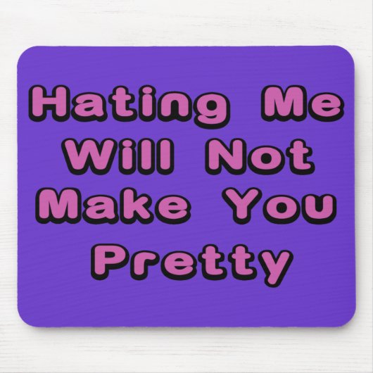 Erhalten Sie Ihren Hass an Mousepad (Vorne)