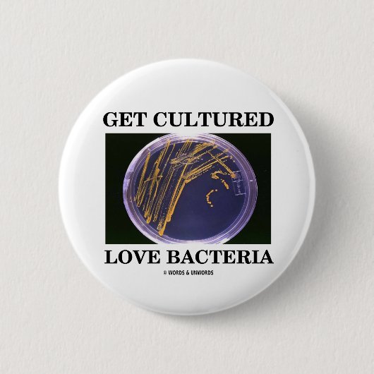 Erhalten Sie kultivierte Liebe-Bakterien Button (Vorderseite)