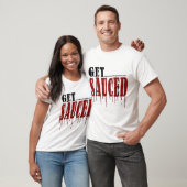 Erhalten Sie Sauced T-Shirt (Unisex)