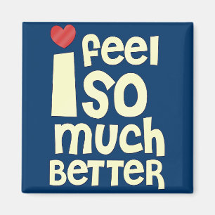 Erhalten Sie wohle Geschenke, das bessere Gefühl Magnet