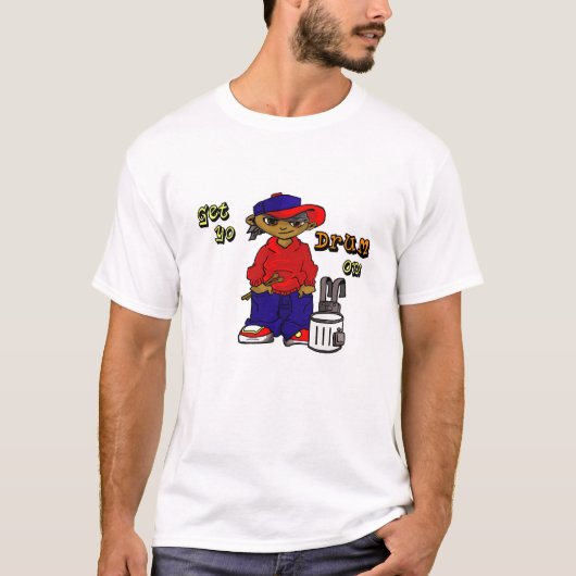 Erhalten Sie Yo Trommel an! T-Shirt (Vorderseite)