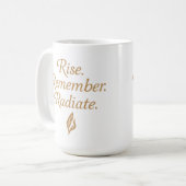 Erhebe dich. Erinnere dich. Strahle aus. Kaffeetasse (Vorderseite Links)