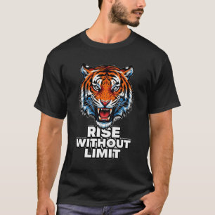 Erhebe dich ohne Grenzen Wilder Tiger T-Shirt