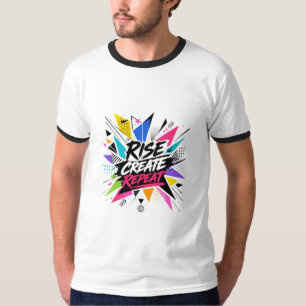 Erhebe dich, schaffe, wiederhole - Inspirierende M T-Shirt