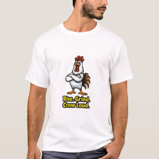 Erhebe dich, schleife, Krähe, lauter Hahn – Inspir T-Shirt