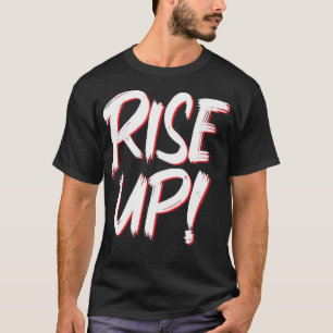 Erhebe dich T-Shirt