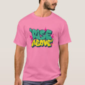 Erhebe dich über Graffiti T-Shirt (Vorderseite)