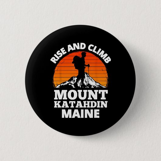 Erhebe dich und besteige den Mount Katahdin Maine Button (Vorderseite)
