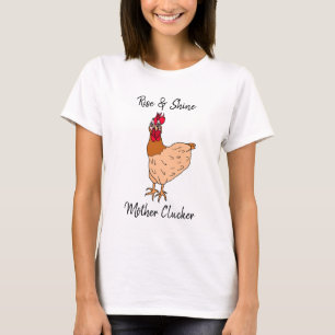 Erhebe dich und strahle, Mutter Gacker Hühnerwitz T-Shirt