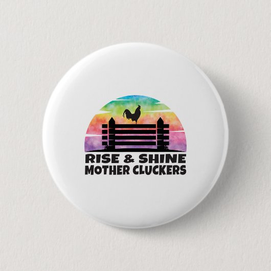 Erhebe dich und strahle Mutter Gackerer - Lustiger Button (Vorderseite)