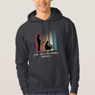 Erhebe dich. Verneige dich. Ergebe dich. Sei erfol Hoodie